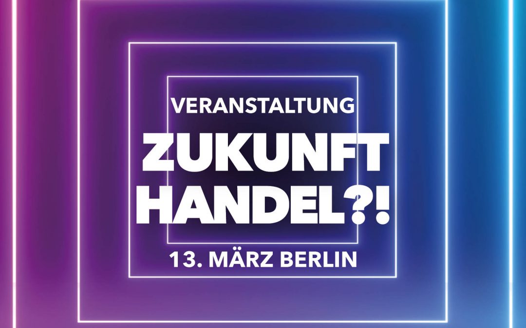 Expert forum: Future Retail, March 2020 in Berlin